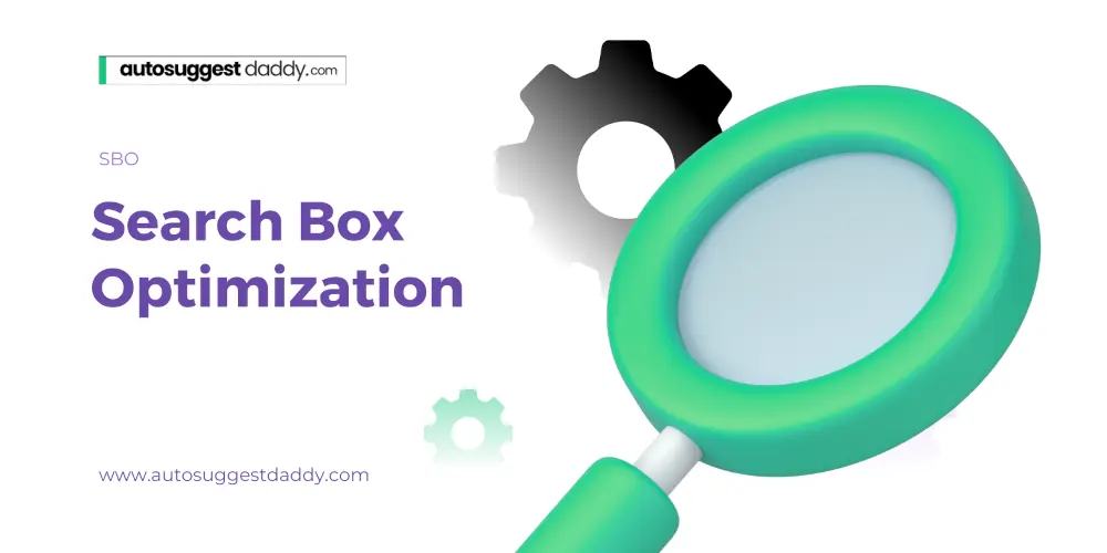 Search Box Optimization - autosuggestdaddy.com